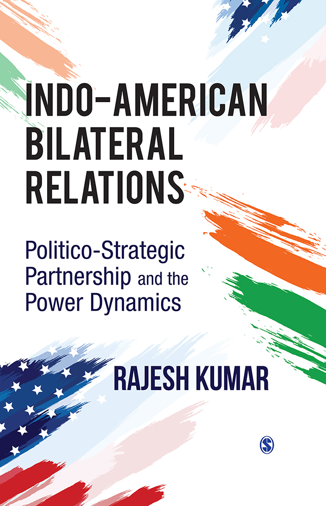 Sage Academic Books - Indo-American Bilateral Relations: Politico ...