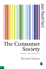 Sage Academic Books - The Consumer Society: Myths and Structures