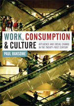 Sage Academic Books - Work, Consumption and Culture: Affluence and