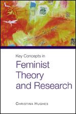 Sage Research Methods - Key Concepts in Feminist Theory and Research